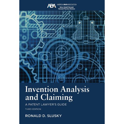 Invention Analysis and Claiming - by  Ronald D Slusky (Paperback)