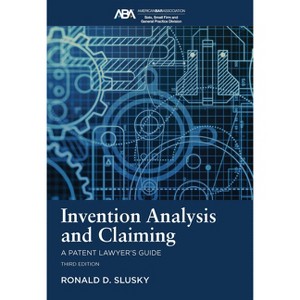 Invention Analysis and Claiming - by  Ronald D Slusky (Paperback) - 1 of 1