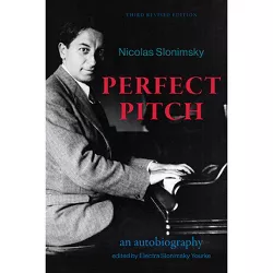 Perfect Pitch, Third Revised Edition - (Excelsior Editions) by Nicolas Slonimsky