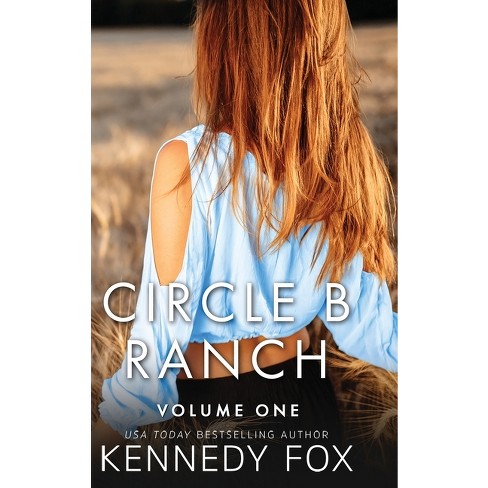 Circle B Ranch - By Kennedy Fox (hardcover) : Target