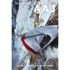 American Alpine Journal 2024 - by  American Alpine Club (Paperback) - 1 of 1