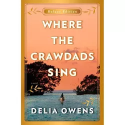 Where the Crawdads Sing Deluxe Edition - by  Delia Owens (Hardcover)