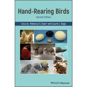 Hand-Rearing Birds - by  Rebecca S Duerr & Laurie J Gage (Hardcover) - 1 of 1