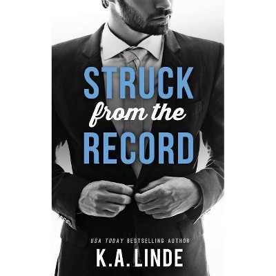 Struck From The Record - by  K A Linde (Paperback)