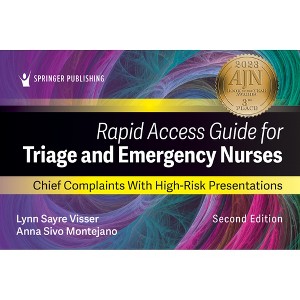Rapid Access Guide for Triage and Emergency Nurses - 2nd Edition by  Lynn Sayre Visser & Anna Sivo Montejano (Paperback) - 1 of 1