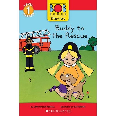 Buddy to the Rescue (Bob Books Stories: Scholastic Reader, Level 1) - (Scholastic Reader: Level 1) by Lynn Maslen Kertell