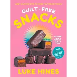 Guilt-Free Snacks - by  Luke Hines (Paperback)