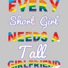 Adult Design By Humans Pride Every Short Girl Needs Tall Girlfriend By Magnus513 T-Shirt - 2 of 2