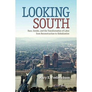 Looking South - (Southern Dissent) by  Mary E Frederickson (Paperback) - 1 of 1