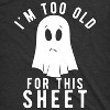 Womens Im Too Old For This Sheet Tshirt Funny Halloween Tee - Crazy Dog Women's T Shirt - 2 of 4