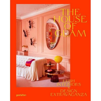 House of Glam - by  Gestalten (Hardcover)