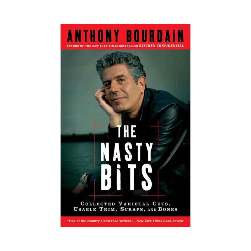 The Nasty Bits - by  Anthony Bourdain (Paperback), 1 of 2