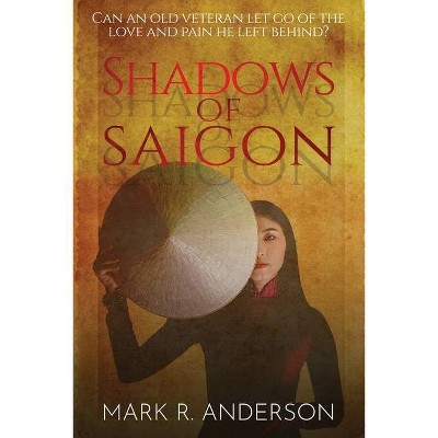 Shadows of Saigon - by  Mark R Anderson (Paperback)