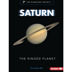 Saturn - (Exploring Our Solar System with the Planetary Society (R)) by  Bruce Betts (Paperback) - 1 of 1