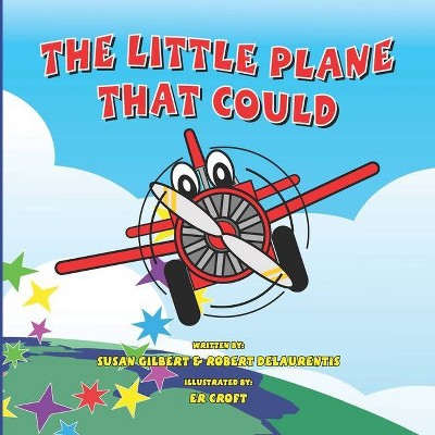 The Little Plane That Could - by  Robert Delaurentis & Susan Gilbert (Paperback)