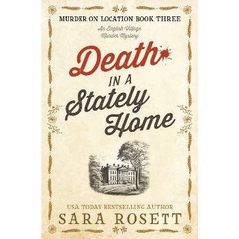 Death in a Stately Home - (Murder on Location) 2nd Edition by  Sara Rosett (Paperback)