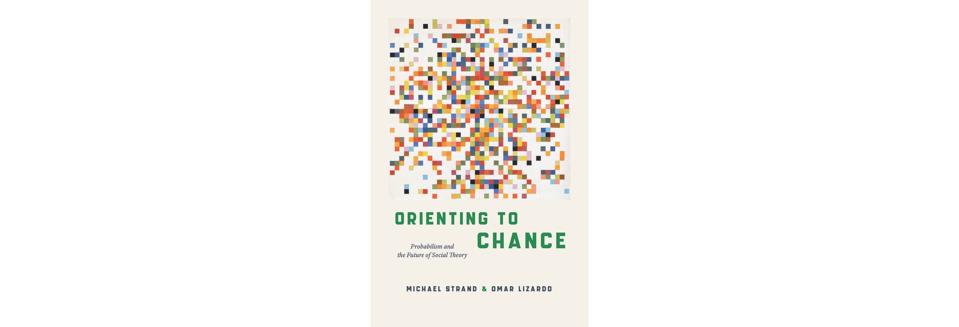 Orienting to Chance - by  Michael Strand & Omar Lizardo (Paperback)