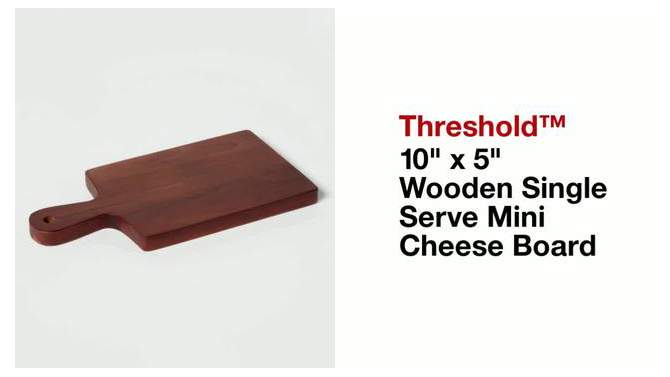10&#34; x 5&#34; Wooden Single Serve Mini Cheese Board - Threshold&#8482;, 2 of 12, play video