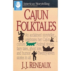 Cajun Folktales - (American Storytelling (Paperback)) by  J J Reneaux (Paperback) - 1 of 1