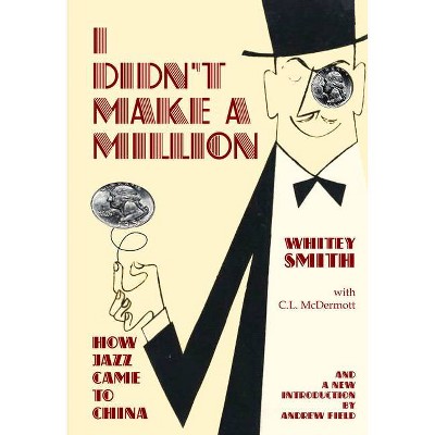 I Didn't Make a Million - by  Whitey Smith (Paperback)