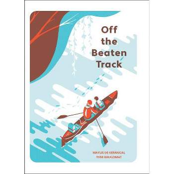 Off the Beaten Track - (Aldana Libros) by  Maylis de Kerangal (Hardcover)