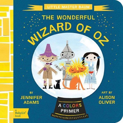 The Wonderful Wizard of Oz - (BabyLit Books) by  Jennifer Adams (Board Book)