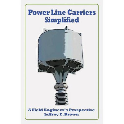 Power Line Carriers - Simplified - by  Jeffrey E Brown (Hardcover)