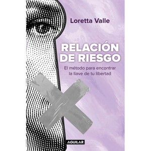 Relaciones de Riesgo / Risky Relationships - by  Loretta Valle (Paperback) - 1 of 1