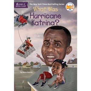 What Was Hurricane Katrina? - (What Was?) by  Robin Michal Koontz & Who Hq (Paperback) - 1 of 1