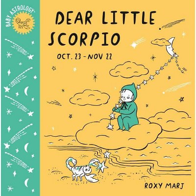 Baby Astrology: Dear Little Scorpio - by  Roxy Marj (Board Book)