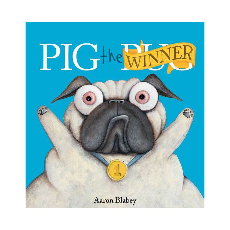 Pig the Winner - (Pig the Pug) by  Aaron Blabey (Hardcover), 1 of 2