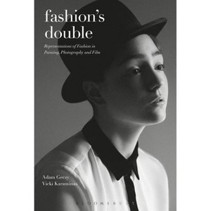 Fashion's Double - (Dress, Body, Culture) by  Adam Geczy & Vicki Karaminas (Paperback) - 1 of 1