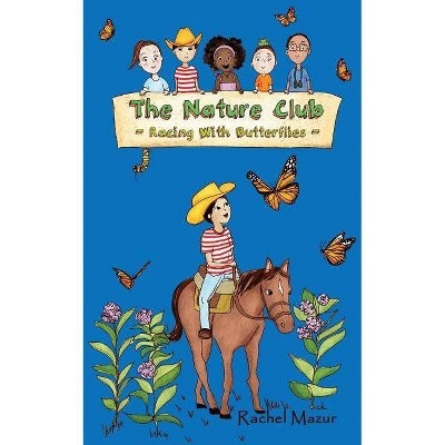 Racing with Butterflies - (Nature Club) by  Rachel Mazur (Paperback)