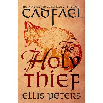 The Holy Thief - (Chronicles of Brother Cadfael) by  Ellis Peters (Paperback)