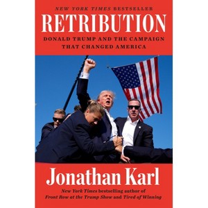 Retribution - by  Jonathan Karl (Hardcover) - 1 of 1