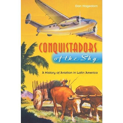 Conquistadors of the Sky - by  Dan Hagedorn (Paperback)
