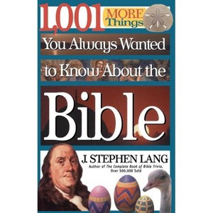 1,001 More Things You Always Wanted to Know about the Bible - by  J Stephen Lang (Paperback) - 1 of 1