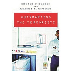 Outsmarting the Terrorists - (Global Crime and Justice) by  Ronald V Clarke & Graeme R Newman & R V G Clarke (Hardcover) - 1 of 1