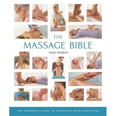 The Massage Bible, 20 - (Mind Body Spirit Bibles) by  Susan Mumford (Paperback)