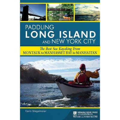 Paddling Long Island and New York City - by  Kevin Stiegelmaier (Paperback)