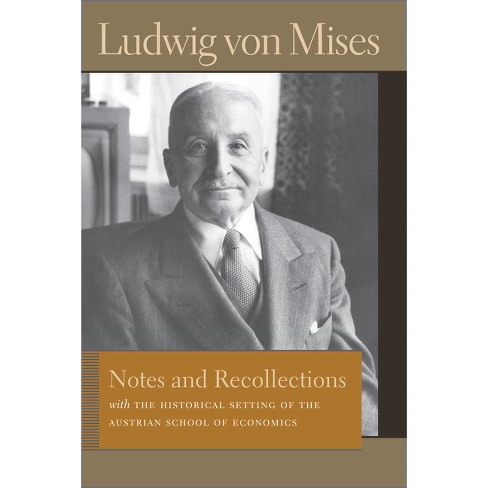 Notes and Recollections - (Liberty Fund Library of the Works of Ludwig Von Mises) by  Ludwig Von Mises (Hardcover) - image 1 of 1