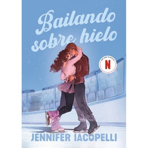 Bailando Sobre Hielo / Dancing on Ice - by  Jennifer Iacopelli (Paperback) - 1 of 1
