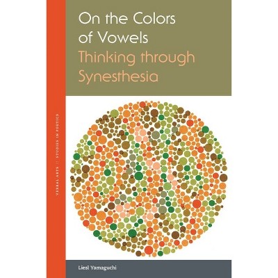 On the Colors of Vowels - (Verbal Arts: Studies in Poetics) by Liesl Yamaguchi