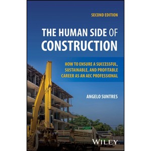 The Human Side of Construction - 2nd Edition by  Angelo Suntres (Paperback) - 1 of 1