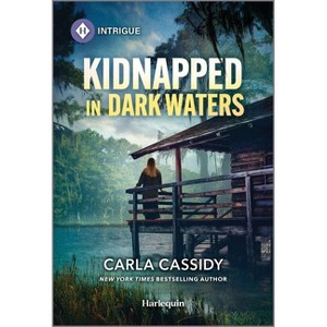 Kidnapped in Dark Waters - (Bayou Investigation) by  Carla Cassidy (Paperback) - 1 of 1