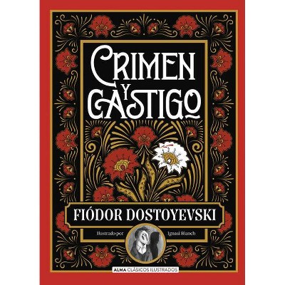 Crimen Y Castigo - (Clásicos Ilustrados) by  Fiódor Dostoyevski (Hardcover)