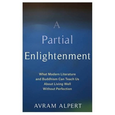 A Partial Enlightenment - by  Avram Alpert (Paperback)