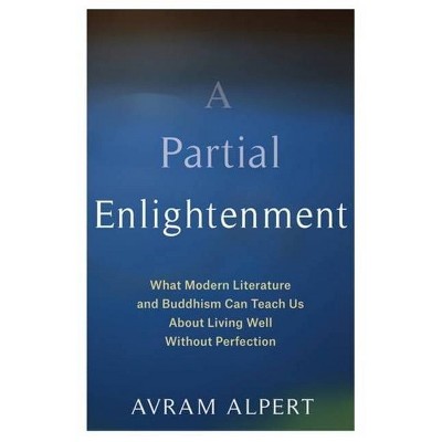 A Partial Enlightenment - by  Avram Alpert (Paperback)