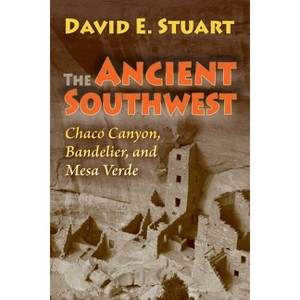 The Ancient Southwest - by  David E Stuart (Paperback) - 1 of 1