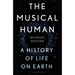 The Musical Human - by  Michael Spitzer (Hardcover)